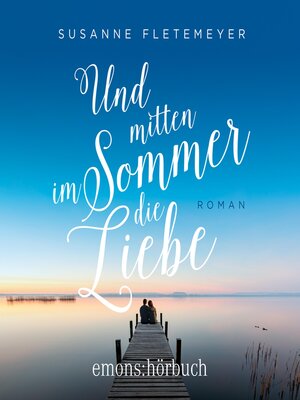 cover image of Und mitten im Sommer die Liebe